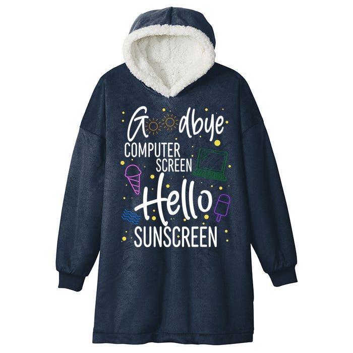 Goodbye Computer Screen Hello Sunscreen Hooded Wearable Blanket