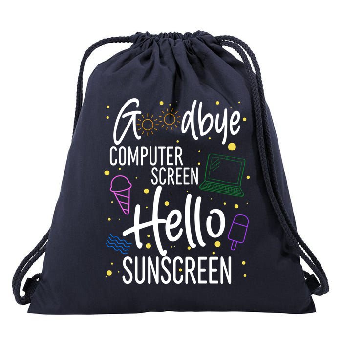 Goodbye Computer Screen Hello Sunscreen Drawstring Bag