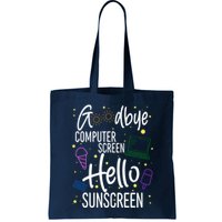 Goodbye Computer Screen Hello Sunscreen Bag