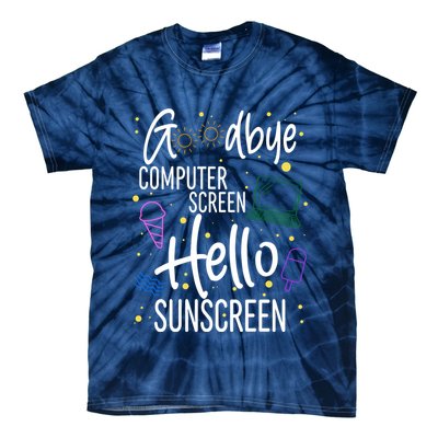 Goodbye Computer Screen Hello Sunscreen Tie-Dye T-Shirt