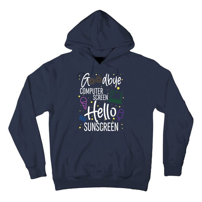 Goodbye Computer Screen Hello Sunscreen Tall Hoodie