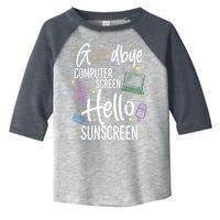Goodbye Computer Screen Hello Sunscreen Toddler Fine Jersey T-Shirt