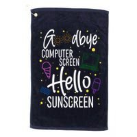 Goodbye Computer Screen Hello Sunscreen Golf Towel