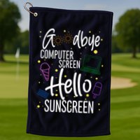 Goodbye Computer Screen Hello Sunscreen Golf Towel