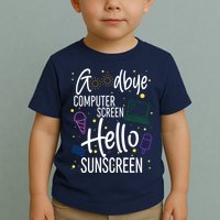 Goodbye Computer Screen Hello Sunscreen Toddler T-Shirt