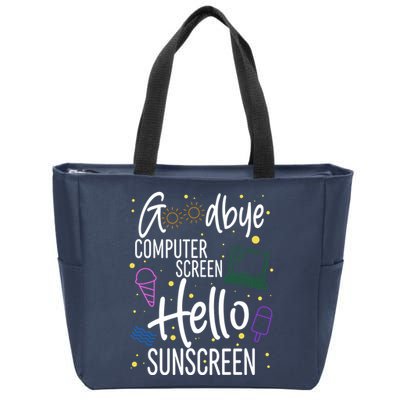 Goodbye Computer Screen Hello Sunscreen Zip Tote Bag