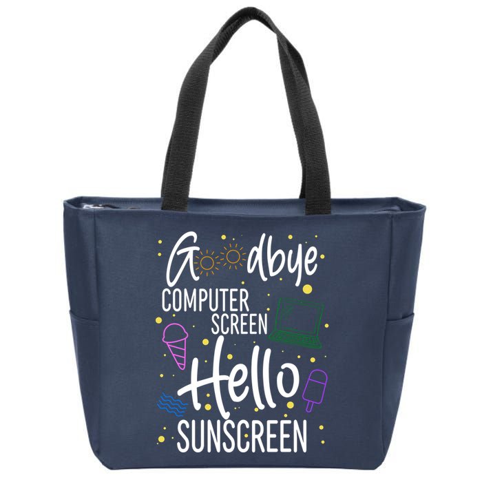 Goodbye Computer Screen Hello Sunscreen Zip Tote Bag