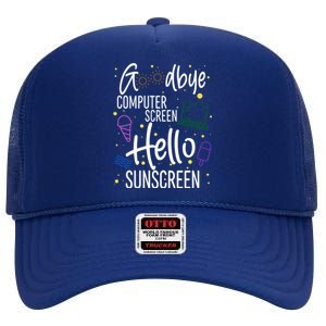 Goodbye Computer Screen Hello Sunscreen High Crown Mesh Back Trucker Hat