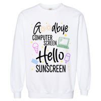 Goodbye Computer Screen Hello Sunscreen Garment-Dyed Sweatshirt