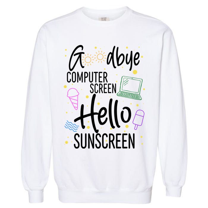 Goodbye Computer Screen Hello Sunscreen Garment-Dyed Sweatshirt