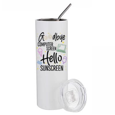 Goodbye Computer Screen Hello Sunscreen Stainless Steel Tumbler