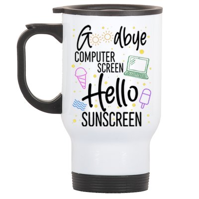 Goodbye Computer Screen Hello Sunscreen Stainless Steel Travel Mug