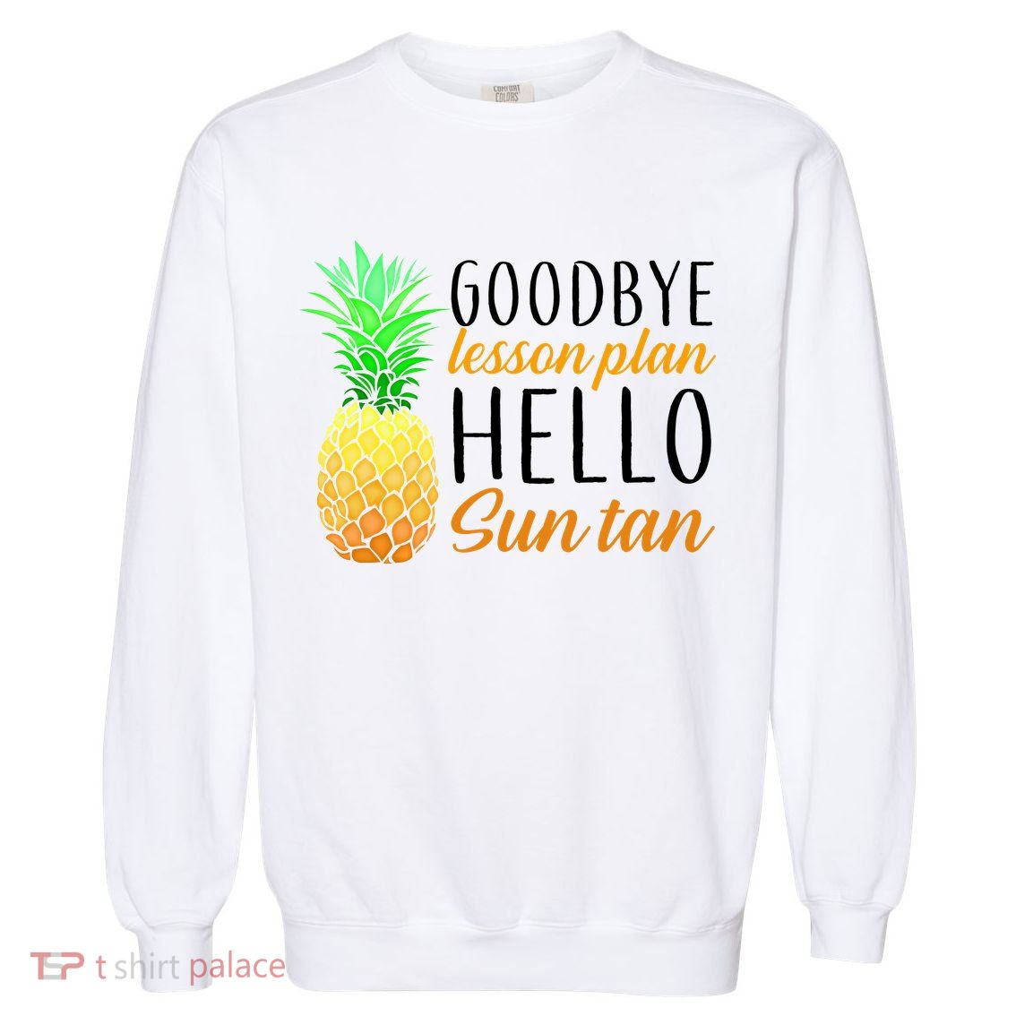 Goodbye Lesson Plan Hello Sun Tan Garment-Dyed Sweatshirt