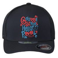 Goodbye School Hello Pool Flexfit Unipanel Trucker Cap