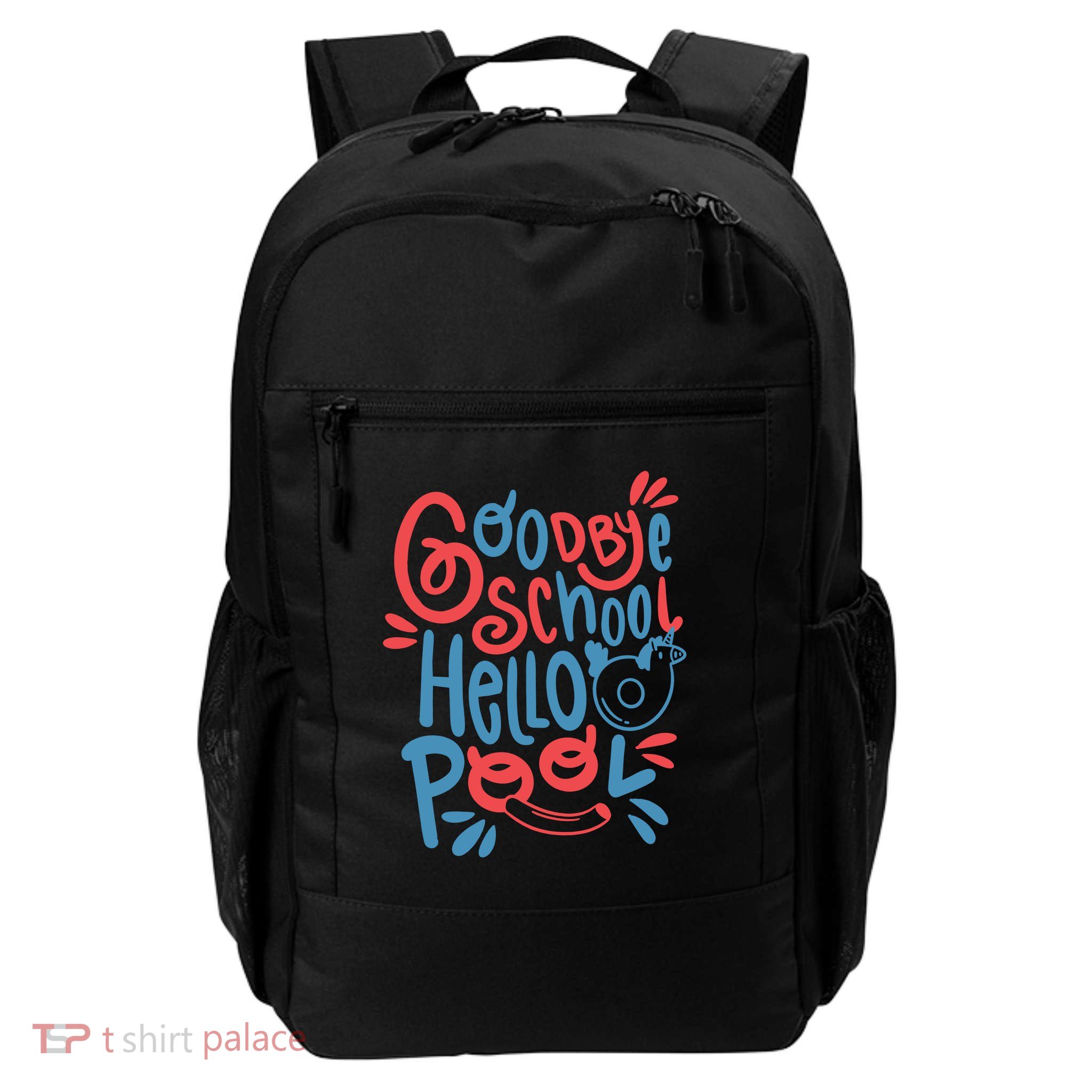 Goodbye School Hello Pool Daily Commute Backpack
