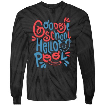 Goodbye School Hello Pool Tie-Dye Long Sleeve Shirt