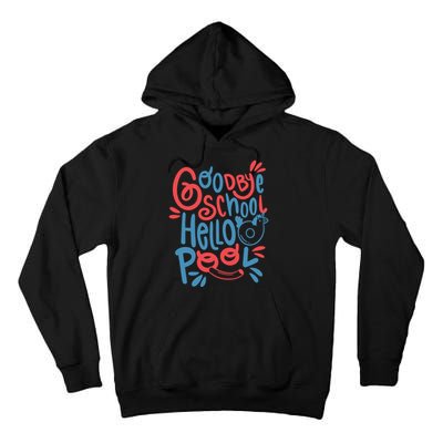 Goodbye School Hello Pool Tall Hoodie