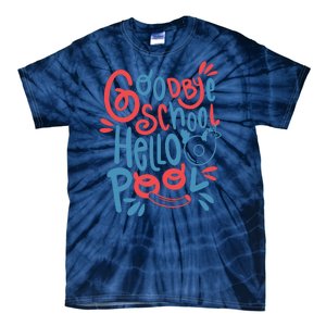 Goodbye School Hello Pool Tie-Dye T-Shirt