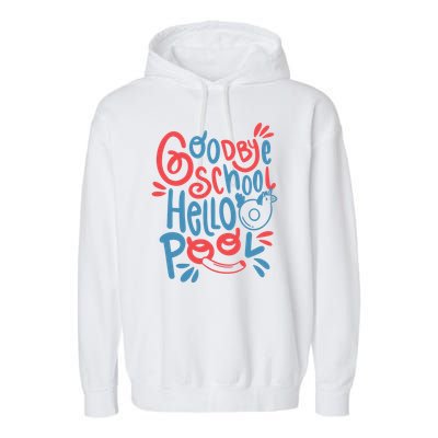 Goodbye School Hello Pool Garment-Dyed Fleece Hoodie