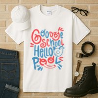 Goodbye School Hello Pool Tall T-Shirt