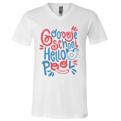 Goodbye School Hello Pool V-Neck T-Shirt