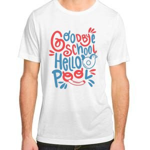 Goodbye School Hello Pool Adult ChromaSoft Performance T-Shirt