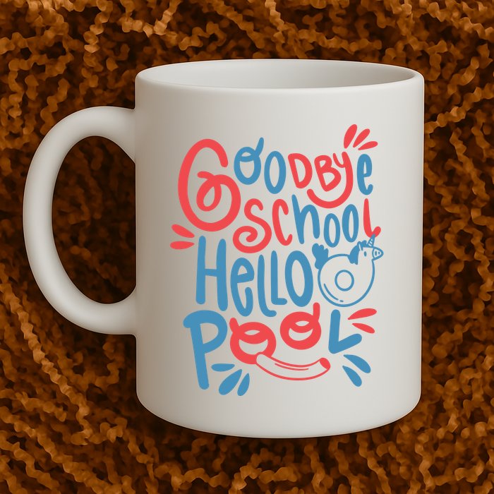 Goodbye School Hello Pool Mug