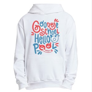 Goodbye School Hello Pool Urban Pullover Hoodie