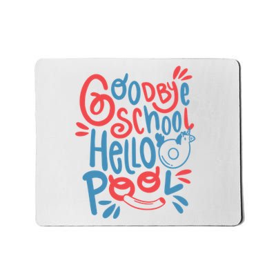 Goodbye School Hello Pool Mousepad