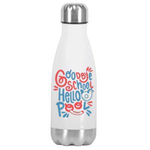 Goodbye School Hello Pool Stainless Steel Insulated Water Bottle