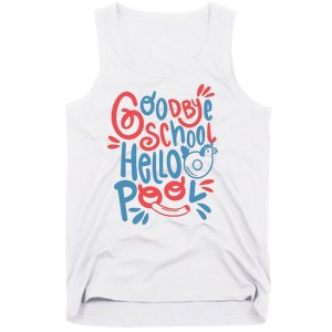 Goodbye School Hello Pool Tank Top