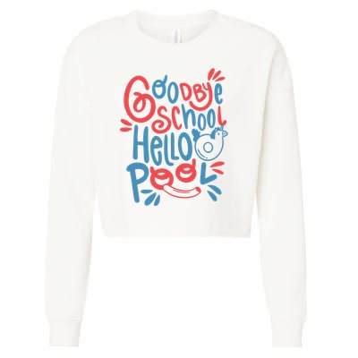 Goodbye School Hello Pool Cropped Pullover Crew