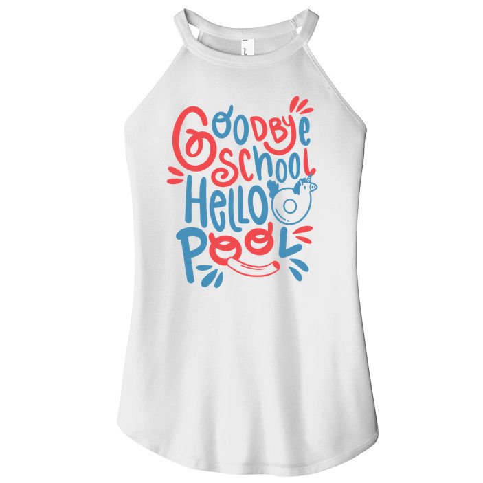 Goodbye School Hello Pool Women's Perfect Tri Rocker Tank