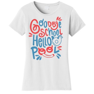 Goodbye School Hello Pool Women's T-Shirt