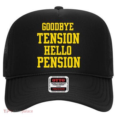 Goodbye Tension Hello Pension High Crown Mesh Back Trucker Hat