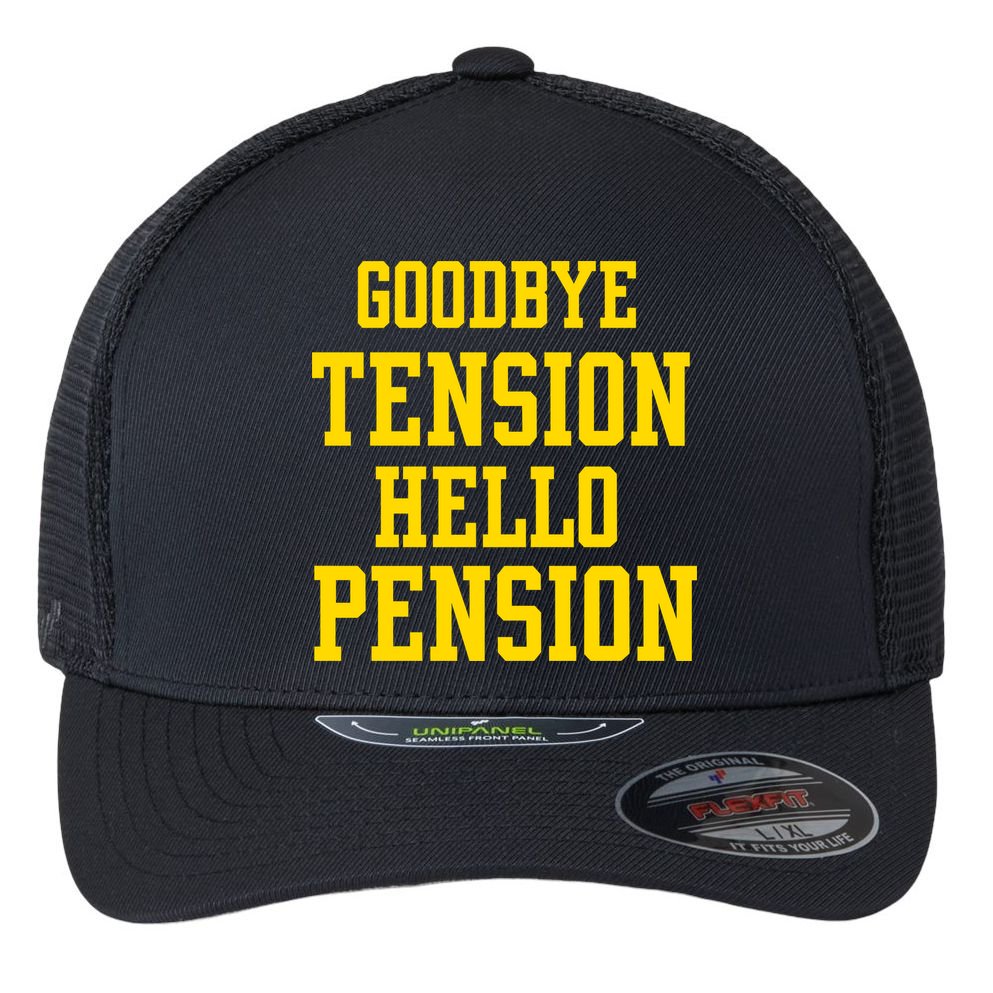 Goodbye Tension Hello Pension Flexfit Unipanel Trucker Cap