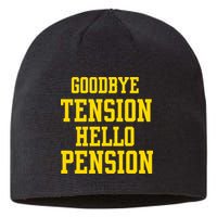 Goodbye Tension Hello Pension Sustainable Beanie