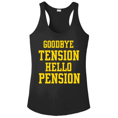 Goodbye Tension Hello Pension Ladies PosiCharge Competitor Racerback Tank