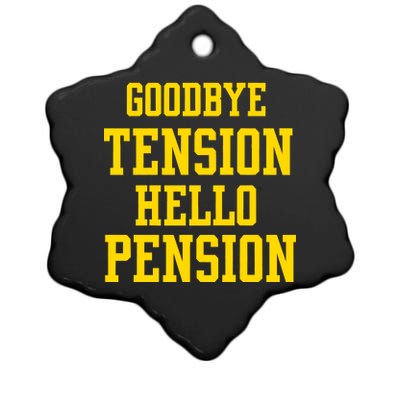 Goodbye Tension Hello Pension Ceramic Star Ornament