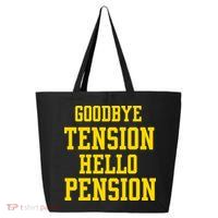 Goodbye Tension Hello Pension 25L Jumbo Tote