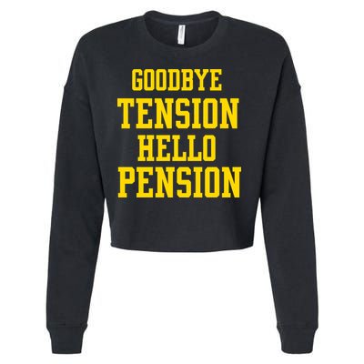 Goodbye Tension Hello Pension Cropped Pullover Crew
