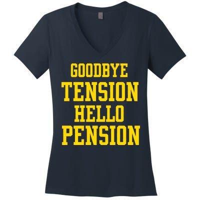 Goodbye Tension Hello Pension Women's V-Neck T-Shirt