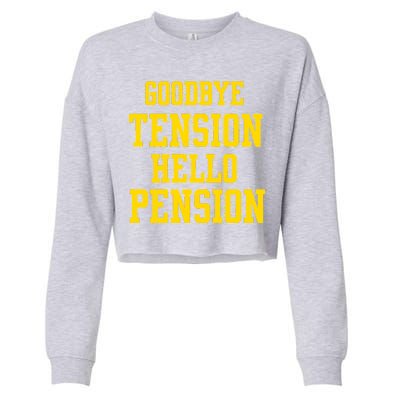 Goodbye Tension Hello Pension Cropped Pullover Crew