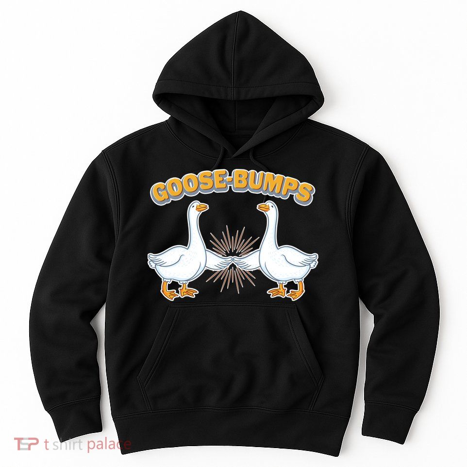 Goose Bumps Hoodie