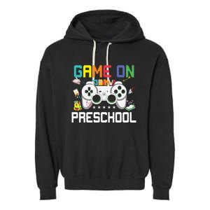 Game On Preschool Back To School Gamer Funny Preschool Gift Garment-Dyed Fleece Hoodie