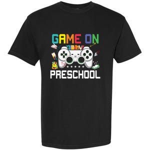 Game On Preschool Back To School Gamer Funny Preschool Gift Garment-Dyed Heavyweight T-Shirt