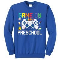 Game On Preschool Back To School Gamer Funny Preschool Gift Tall Sweatshirt