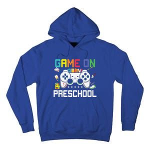 Game On Preschool Back To School Gamer Funny Preschool Gift Tall Hoodie