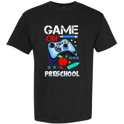 Game On Preschool First Day Of School Gamer Back To School Gift Garment-Dyed Heavyweight T-Shirt