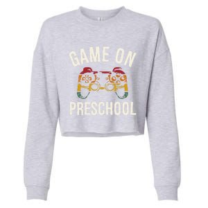 Game On Preschool Funny Back To School First Day Of Sc Gift Cropped Pullover Crew